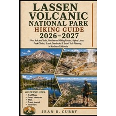 (영문도서)Lassen Volcanic National Park Hiking Guide 2026-2027: Best Volcano Trails Geoth... Paperback, Independently Published, English, 9798180831248 Independently Published, English, 9798180831248