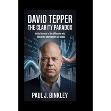 (英文圖書)David Tepper: The Clarity Paradox: Inside the Mind of the Billionaire Who Sees O... 平裝版, Independently Published, 英文