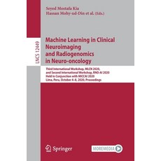 Machine Learning in Clinical Neuroimaging and Radiogenomics in Neuro-Oncology: Third International W... Paperback, Springer, English, 9783030668426