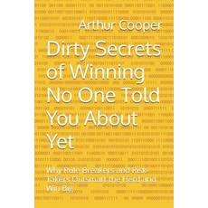 (영문도서)Dirty Secrets of Winning No One Told You About Yet: Why Rule-Breakers and Risk-T... Paperback, Independently Published, English, 9798289222916
