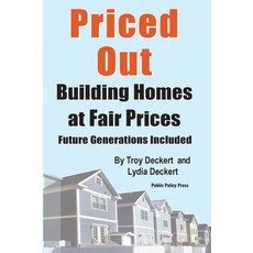 (영문도서)Priced Out! Building Homes at Fair Prices Including Future Generations Paperback, Public Policy Press LLC, English, 9781952499098