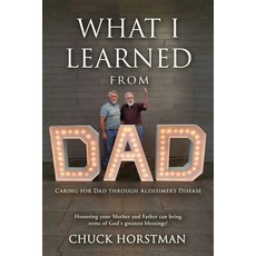 (영문도서) What I Learned From Dad: Caring for Dad through Alzheimer's Disease Paperback, Xulon Press, English, 9798868502477
