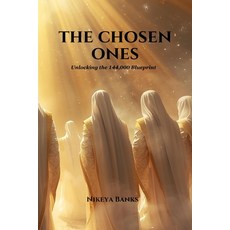 (영문도서)The Chosen Ones: Unlocking the 144 000 Blueprint Paperback, Independently Published, English, 9798285541059