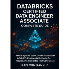 (영문도서)Databricks Certified Data Engineer Associate Complete Guide: Master Apache Spark... Paperback, Independently Published, English, 9798275497915
