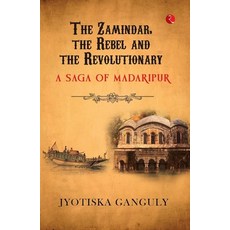 (英文圖書)The Zamindar the Rebel and the Revolutionary: A Saga of Madaripur 平裝版, Rupa Publications India Pvt..., 英文