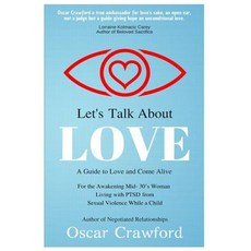 (영문도서) Let's Talk About Love: a Guide to Love and Come Alive for the Awakening Mid- 30... Paperback, Crawford Dienst Institute f..., English, 9780967713328