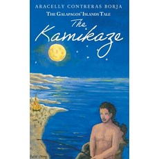 (영문도서) The Kamikaze: The Galapagos' Islands Tale Hardcover, FriesenPress, English, 9781038317025