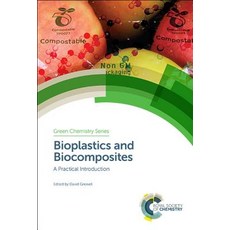 Bioplastics and Biocomposites: A Practical Introduction Hardcover, Royal Society of Chemistry, English, 9781782626565