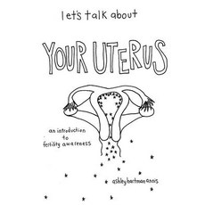 (영문도서) Let's Talk about Your Uterus: Body Conscious Birth Control: Body Conscious Birth Control Paperback, Microcosm Publishing, English, 9781621064190
