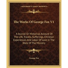 (英文圖書)The Works Of George Fox V1: A Journal Or Historical Account Of The Life Travels... 平裝版, 英文, Kessinger Publishing