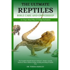 (영문도서)The Ultmate Reptiles' Bible Care and Ownership: The Complete Reptile Keeper's Ma... Paperback, Independently Published, English, 9798285661801