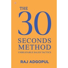 (영문도서) The 30 Seconds Method: Unbeatable Sales Tactics Paperback, Orangebooks Publication, English, 9789365541076