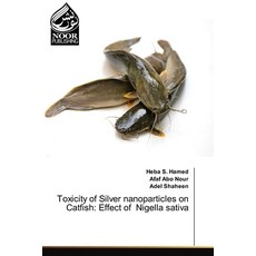 (영문도서)Toxicity of Silver nanoparticles on Catfish: Effect of Nigella sativa Paperback, Noor Publishing, English, 9786209264382