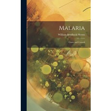 (영문도서) Malaria: Cause and Control Hardcover, Legare Street Press, English, 9781019977491