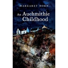 (영문도서)An Auchmithie Childhood Paperback, Wordzworth Publishing, English, 9781783243853