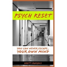 Psych Reset: You can never escape... your own mind Paperback, Independently Published, English, 9798729159918