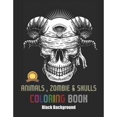 Animals Zombie Skulls Coloring Book Black Background: for Everyone Adults Teenagers Tweens Older... Paperback, Independently Published, English, 9798698840503
