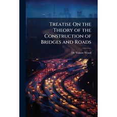 (英文圖書)Treatise on the Theory of the Construction of Bridges and Roads 平裝版, Nabu Press, 英文