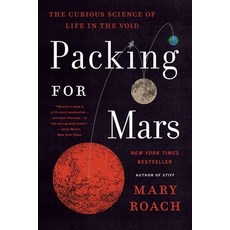 (영문도서) Packing for Mars: The Curious Science of Life in the Void Paperback, W. W. Norton & Company, English, 9781324036050