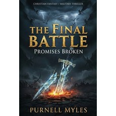 (영문도서)The Final Battle Promises Broken Paperback, Final Chapter Publishing, English, 9798999201140