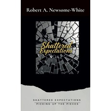 (영문도서)Shattered Expectations: Picking up the Pieces Paperback, October Ever After Publishing, English, 9798330391752