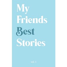 My Friends Best Stories: (Volume 1) Paperback, Independently Published, English, 9798564744850