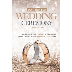 Do-It-Yourself Wedding Ceremony: Choosing the Perfect Words and Officiating Your Unforgettable Day Paperback, Createspace Independent Pub..., English, 9781726020145