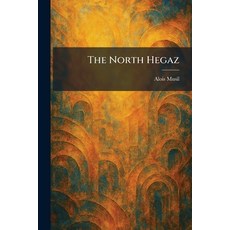 (영문도서)The North Hegaz Paperback, Tradd Street Press, English, 9781025871448 Tradd Street Press, English, 9781025871448