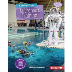 (영문도서) Cutting-Edge Astronaut Training Library Binding, Lerner Publishing Group, English, 9781541555808