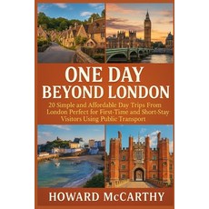(영문도서)One Day Beyond London: 20 Simple and Affordable Day Trips From London Perfect fo... Paperback, Independently Published, English, 9798243207768 Independently Published, English, 9798243207768