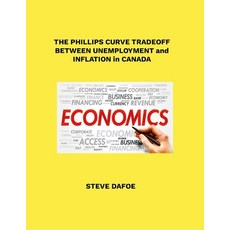 (영문도서) The Phillips Curve Tradeoff Between Unemployment and Inflation in Canada Paperback, Lulu.com, English, 9781300937180