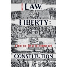 (영문도서) Law Liberty and the Constitution: A Brief History of the Common Law Paperback, Boydell Press, English, 9781783275038