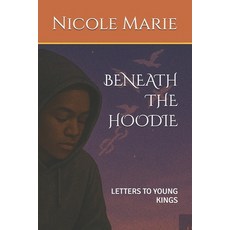 (英文圖書)Beneath the Hoodie: Letters to Young Kings 平裝版, Independently Published, 英文