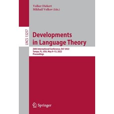 (영문도서) Developments in Language Theory: 26th International Conference DLT 2022 Tampa FL USA May... Paperback, Springer, English, 9783031055775