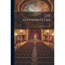 (영문도서) The Masterbuilder: A Drama in Three Acts Paperback, Legare Street Press, English, 9781022698123