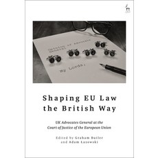 (영문도서) Shaping Eu Law the British Way: UK Advocates General at the Court of Justice of the European ... Paperback, Hart Publishing, English, 9781509950041