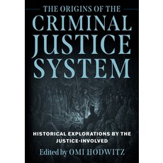 (영문도서) The Origins of the Criminal Justice System: Historical Explorations by the Just... Paperback, Rowman & Littlefield Publis..., English, 9781538187081