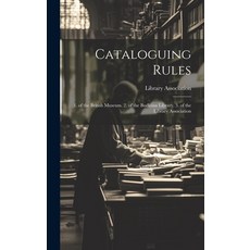 (영문도서) Cataloguing Rules: 1. of the British Museum. 2. of the Bodleian Library. 3. of the Library As... Hardcover, Legare Street Press, English, 9781019678701