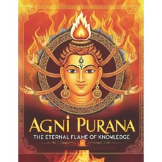 (영문도서) Agni Purana: The Eternal Flame of Knowledge Paperback, Independently Published, English, 9798301856808