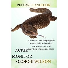 (英文圖書)Ackie Monitor: A complete and simple guide on their habitat breeding terrarium ... 平裝版, Independently Published, 英文