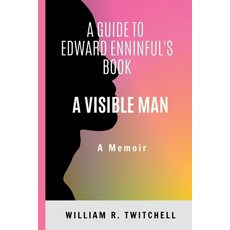 (영문도서) A Guide to a Visible Man: A Memoir Paperback, Independently Published, English, 9798351851082