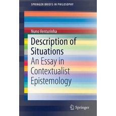 (영문도서) Description of Situations: An Essay in Contextualist Epistemology Paperback, Springer, English, 9783030001537