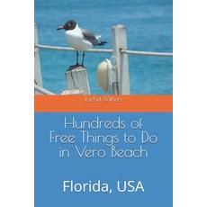 (영문도서)Hundreds of Free Things to Do in Vero Beach: Florida USA Paperback, Independently Published, English, 9798184628363