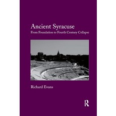 (영문도서) Ancient Syracuse: From Foundation to Fourth Century Collapse Paperback, Routledge, English, 9780367879273