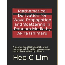 (영문도서)Mathematical Derivation for Wave Propagation and Scattering in Random Media by A... Paperback, Independently Published, English, 9798245120836