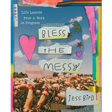 (영문도서) Bless the Messy: Life Lessons from a Work in Progress Hardcover, S&s/Simon Element, English, 9781668020708