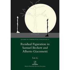 (영문도서)Residual Figuration in Samuel Beckett and Alberto Giacometti Paperback, Legenda, English, 9781781886663