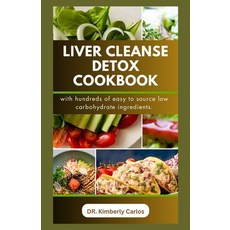 (영문도서) Liver Cleanse Detox Cookbook: Detoxification and Cleansing Made Easy Paperback, Independently Published, English, 9798871055137
