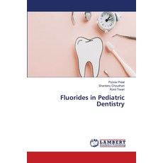 (영문도서)Fluorides in Pediatric Dentistry Paperback, LAP Lambert Academic Publis..., English, 9786209914911 LAP Lambert Academic Publis..., English, 9786209914911