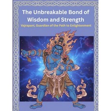 (英文圖書)The Unbreakable Bond of Wisdom and Strength: Vajrapani Guardian of the Path to... 平裝版, Independently Published, 英文